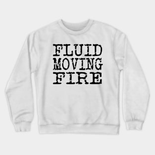 Fluid moving fire Crewneck Sweatshirt